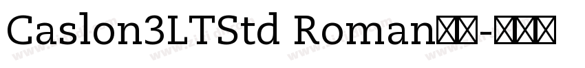 Caslon3LTStd Roman字体字体转换